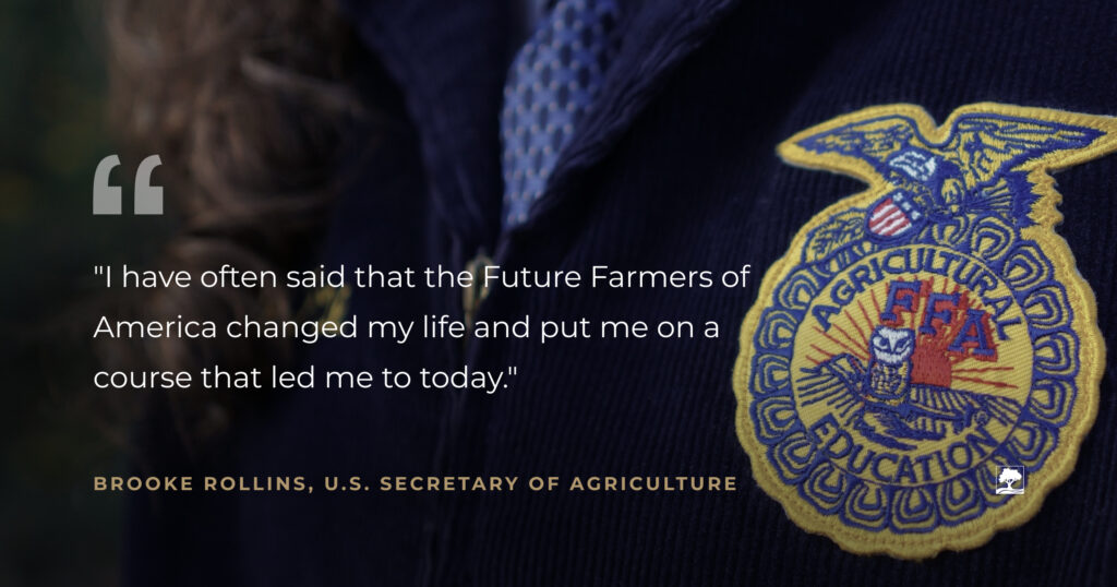 A close-up of a jacket with an FFA badge. Text overlay: "The Future Farmers of America changed my life and put me on a course that led me to today, shaping the future of farming." - Brooke Rollins.