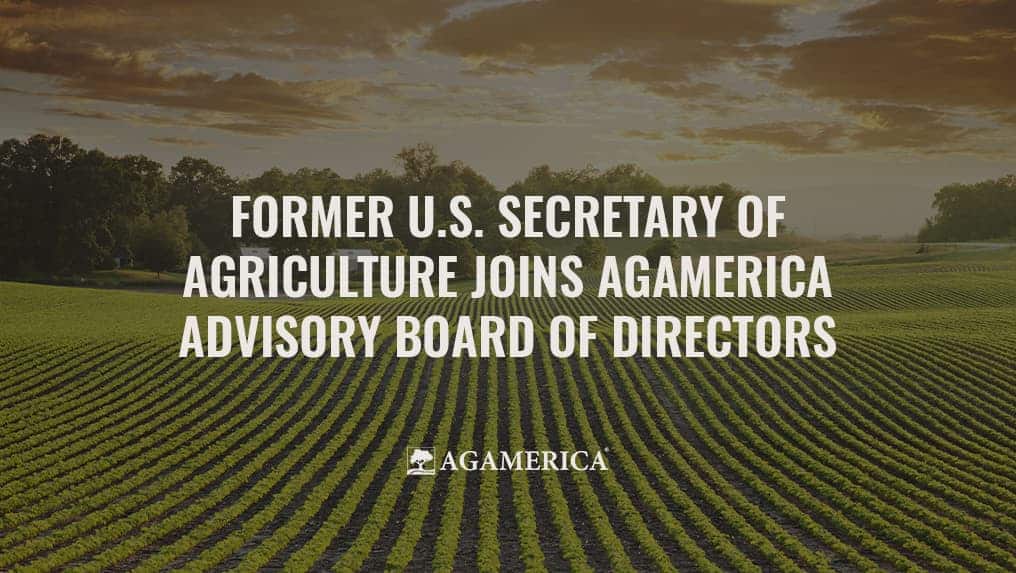 Former U.S. Secretary of Agriculture Joins AgAmerica Advisory Board of Directors 